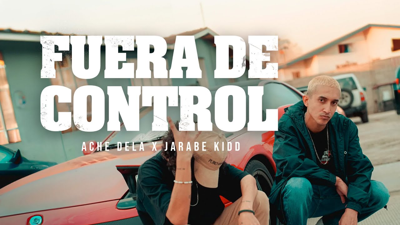 Ache Dela - Fuera de Control Feat. Jarabe Kidd (Prod. Jamgle)