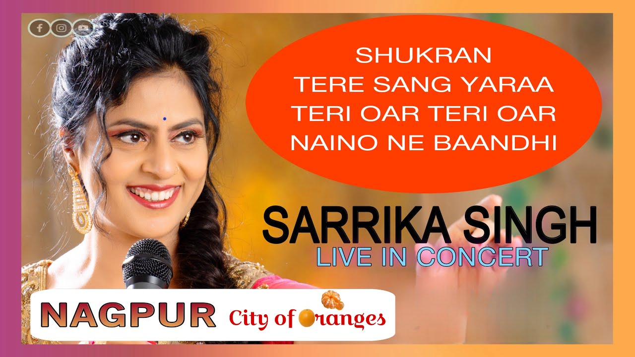 Sarrika Singh Live | Medley | Nagpur Concert | Shukran | Tere Sang Yara | Teri Oar | Naino Ne Bandhi