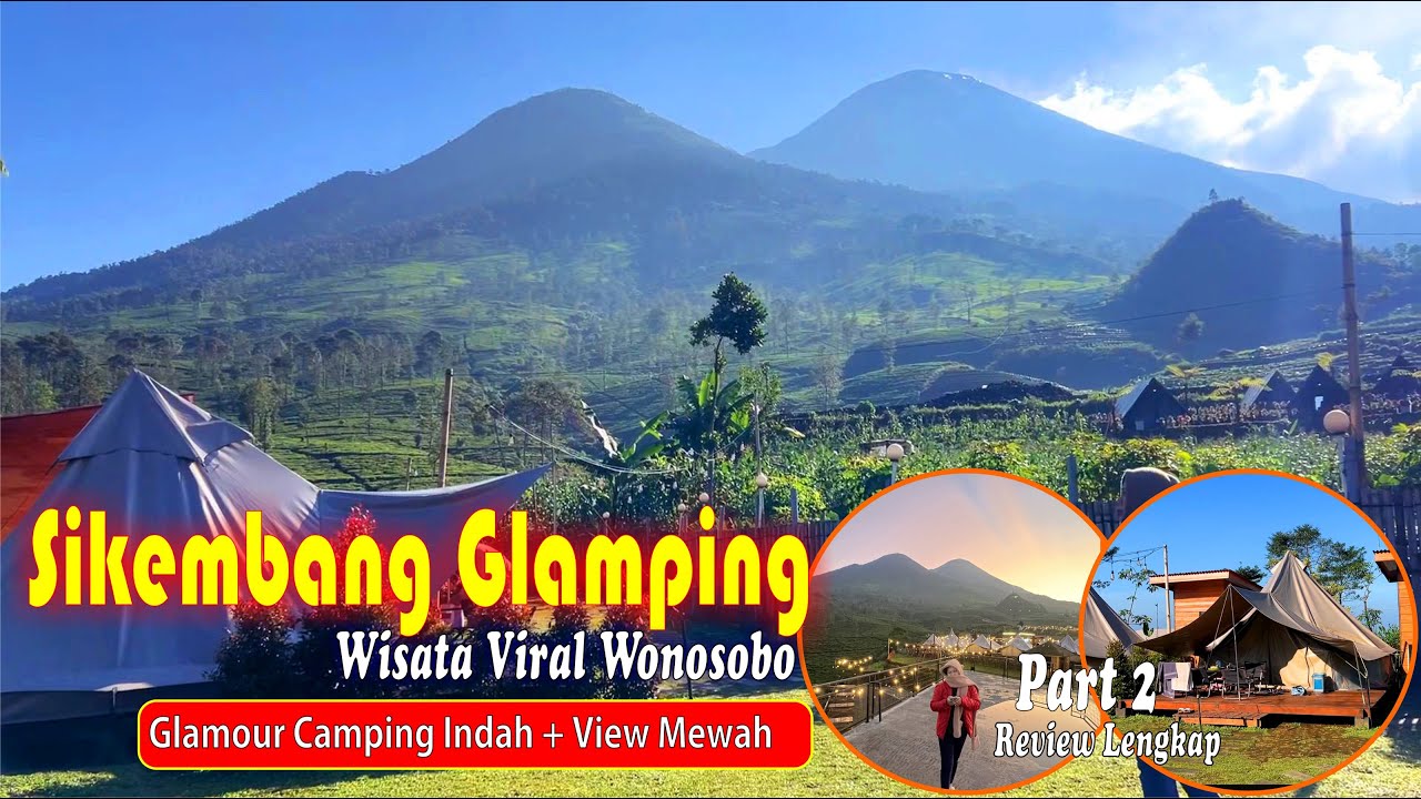 Sikembang Glamping | Glamping Indah View Gunung | Review Sikembang Glamping | Wisata Wonosobo