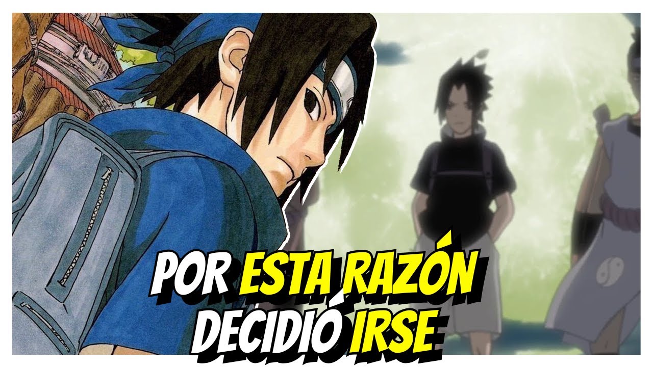 ESTA es la VERDADERA RAZÓN por la que Sasuke SE FUE