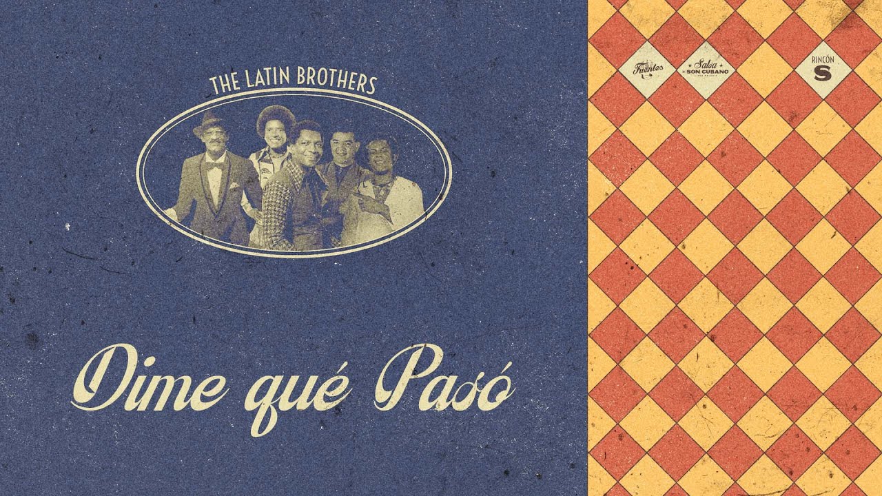 Dime qu&eacute; Pas&oacute; - The Latin Brothers (Letra) | Salsa