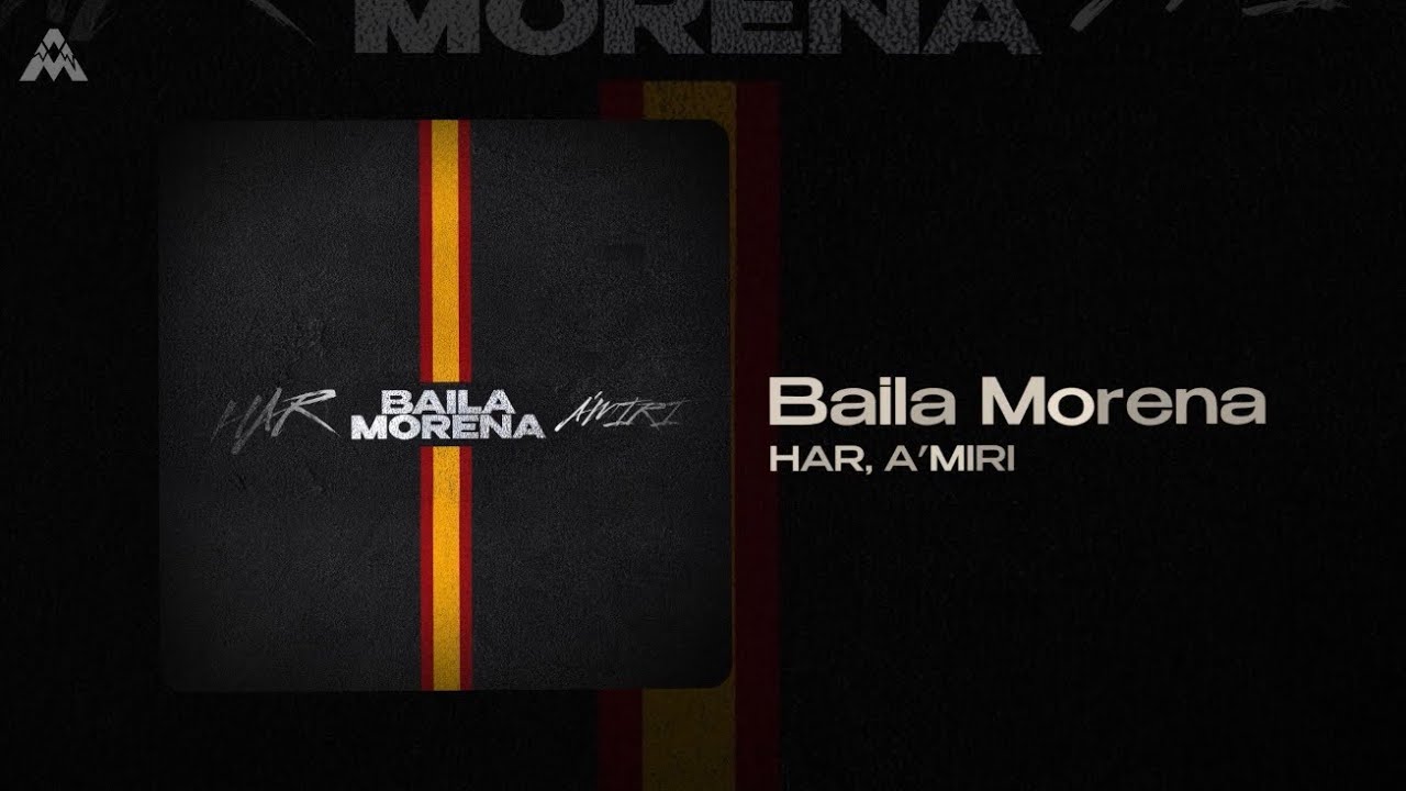 HAR & A’MIRI - Baila Morena (Official Audio)