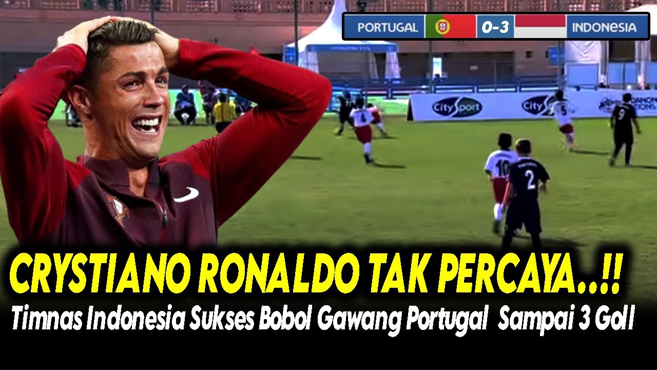 🔴PORTUGAL DIBOBOL 3 GOAL !! Timnas Indonesia Berhasil MEMBORBARDIR Negara CR7 di Ajang DNC 2015