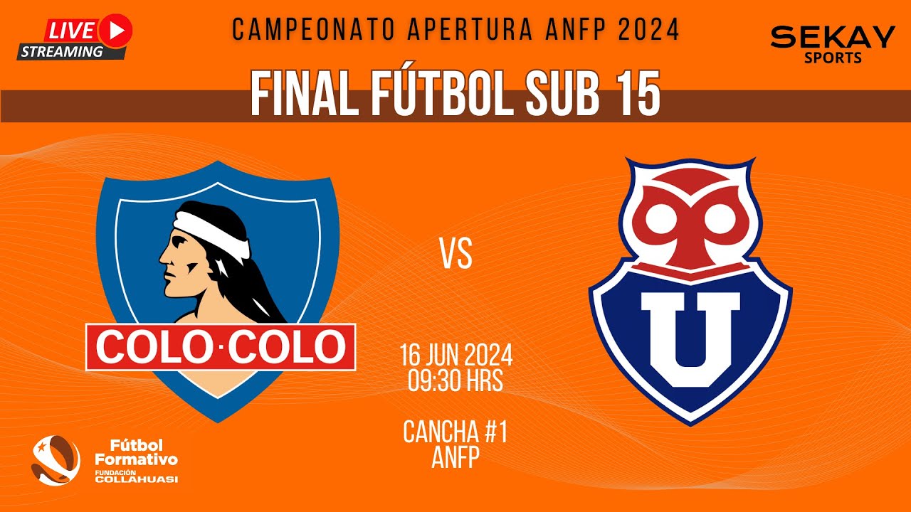 🔴 ANFP FINAL 🏆 FÚTBOL ⚽ SUB 15 🎥 2024 - Colo Colo vs Universidad de Chile