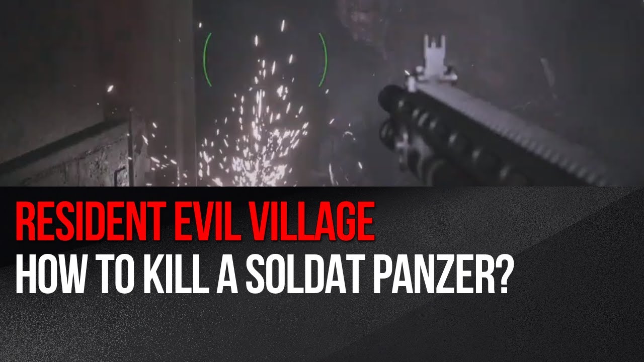 Resident Evil Village - How to kill a Soldat Panzer?