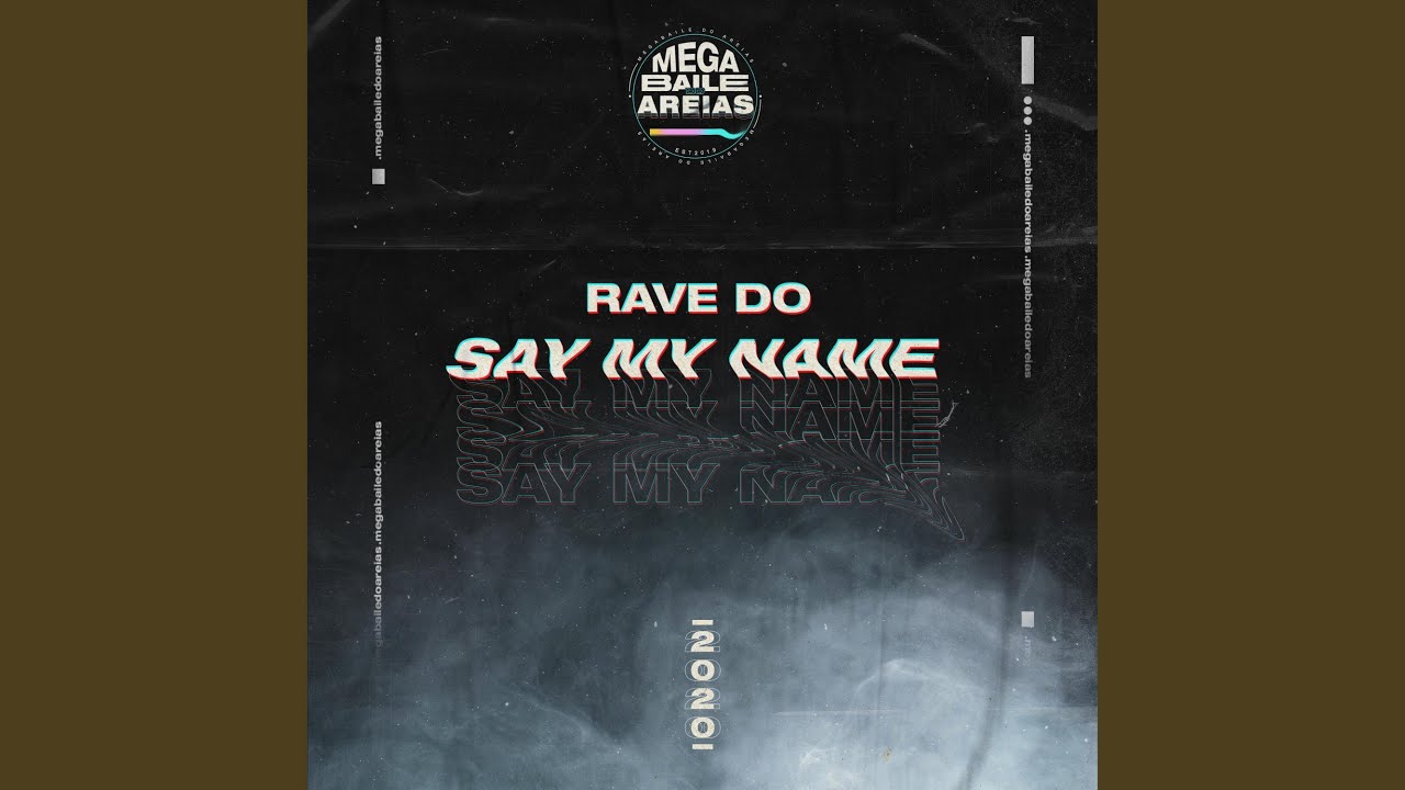 RAVE DO SAY MY NAME