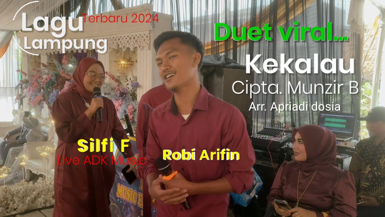 Kekalau - Duet viral... Robi Arifin Ft Silfi F // cipta. Munzir B/live Arr Apriadi dósia @APACE.Tv-