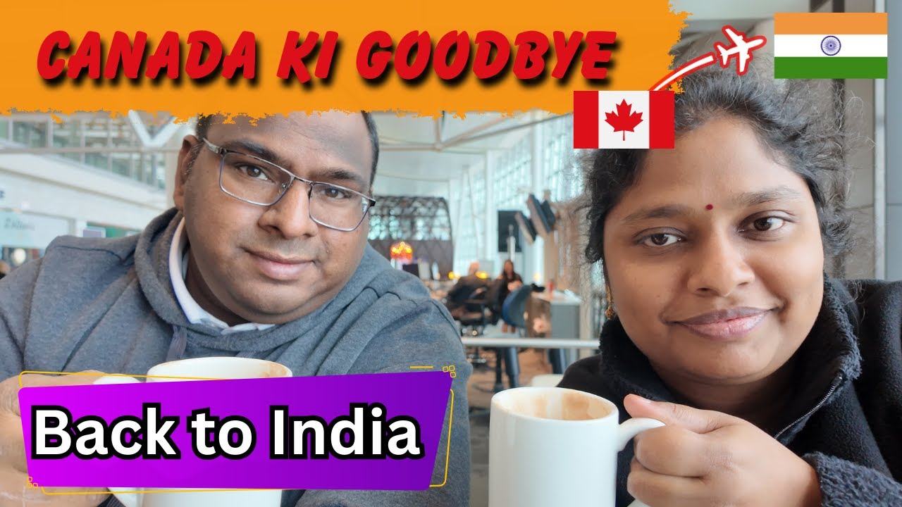🇨🇦❤️ Goodbye Canada | 🇮🇳 Back to India for Good | Our Real Story & Journey
