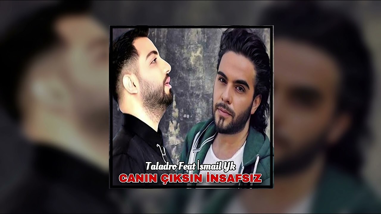 Taladro x İsmail Yk - Canın Çıksın İnsafsız (duygusal mix)