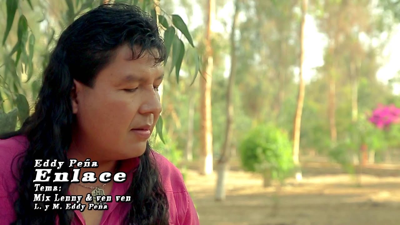 Eddy Peña ENLACE - Mix Lenny & ven ven - Primicia 2015 - Full HD