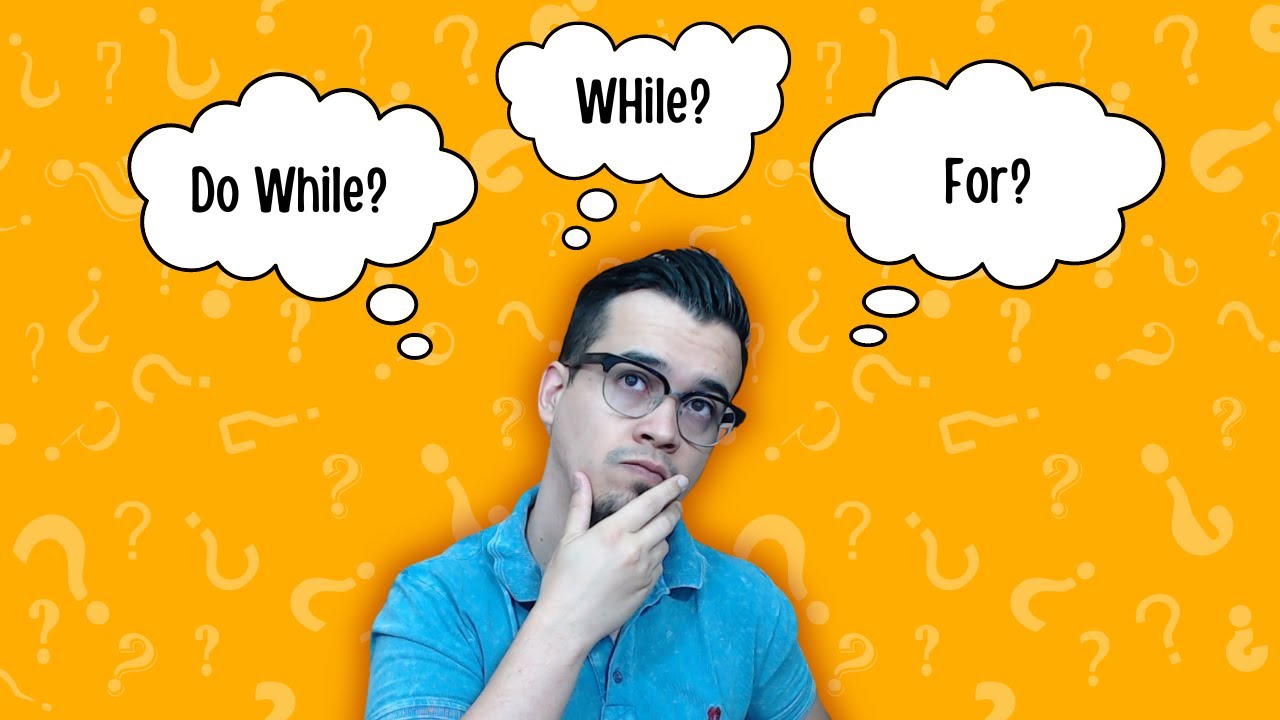 While, Do While ou For? Como escolher a melhor estrutura de repetição!