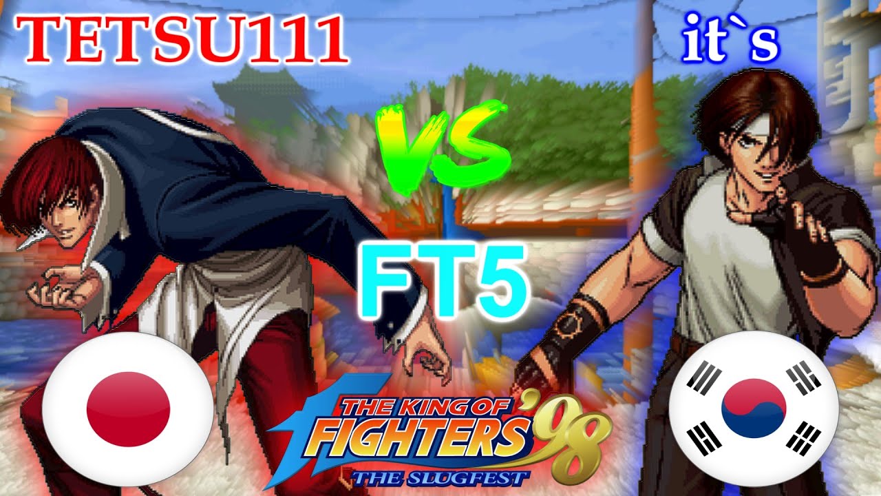 KOF 98 - TETSU111 vs It`s FT5