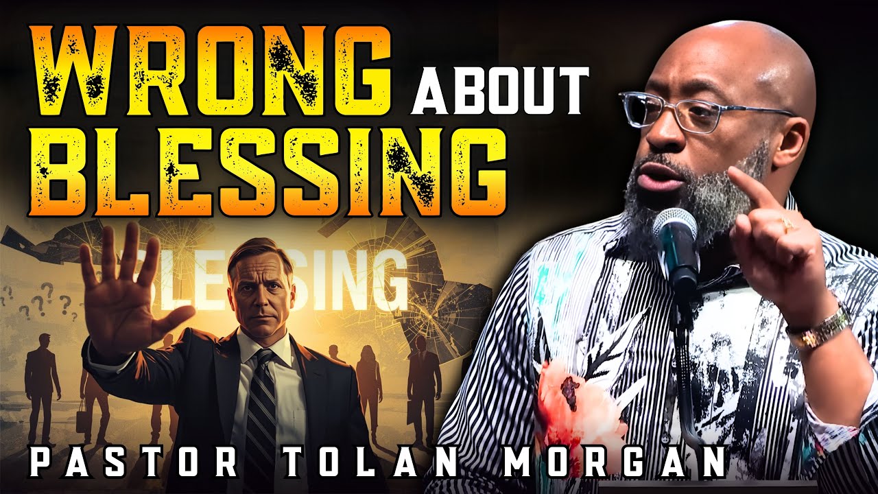 Pastor Tolan Morgan ✞ SHOCKING TRUTH | STOP Misunderstanding the BLESSING - Expert Insights