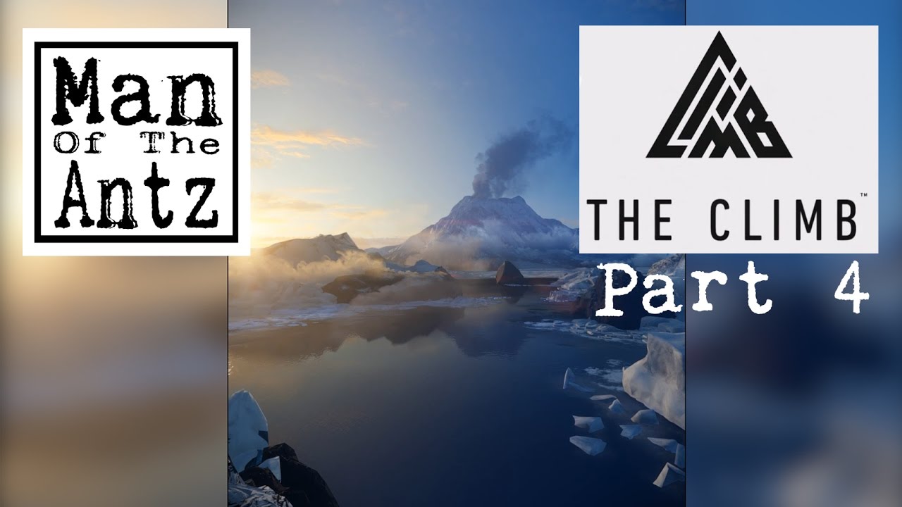 The Climb with Oculus Touch - Part 4 | Time to Visit the Arctic
