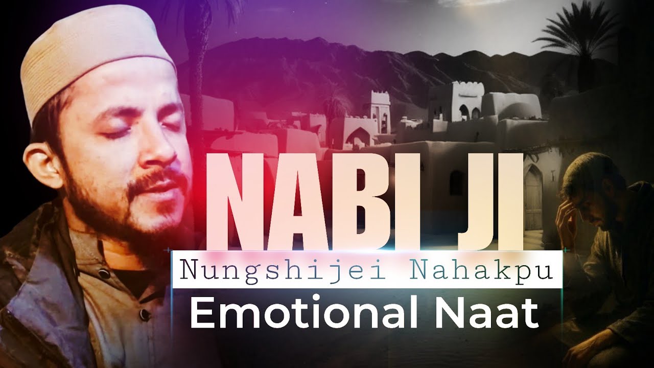 Emotional Naat - Nabi Ji! Nungshijei Nahakpu | Mufti Azeemuddin Shaikh 