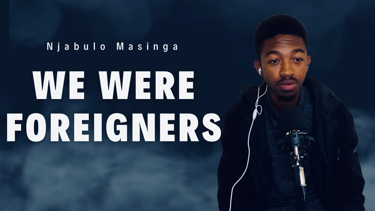 We Were Foreigners (Solo) - Njabulo Masinga Nceku