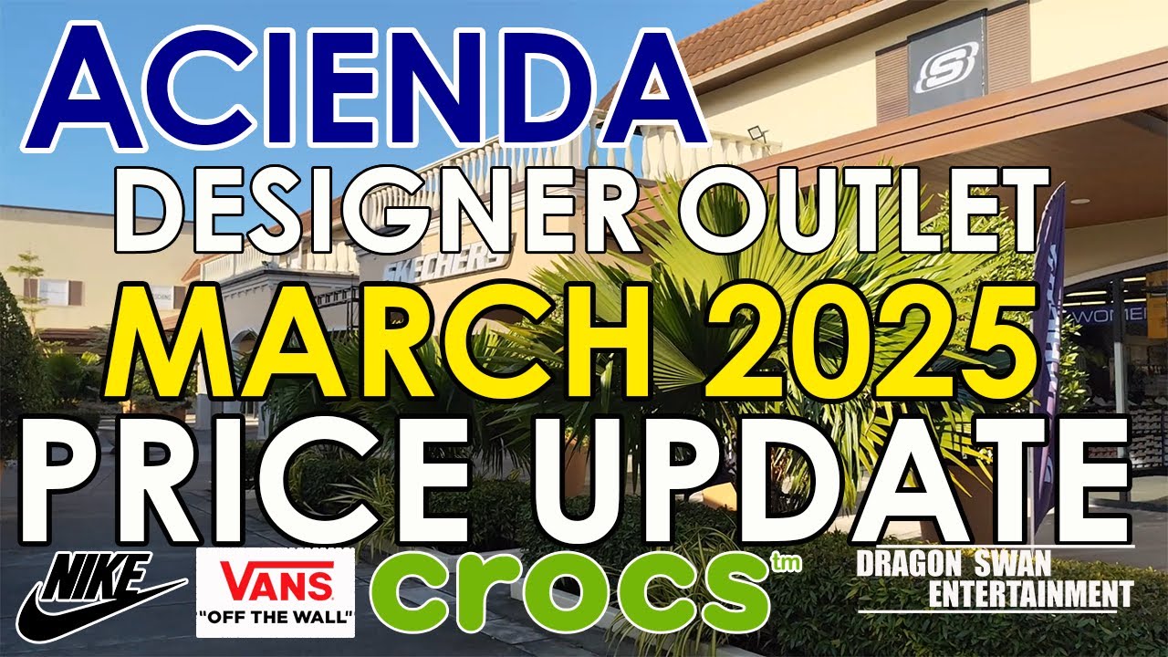ACIENDA DESIGNER OUTLET MALL MARCH 2025 PRICE UPDATE @ SILANG, CAVITE