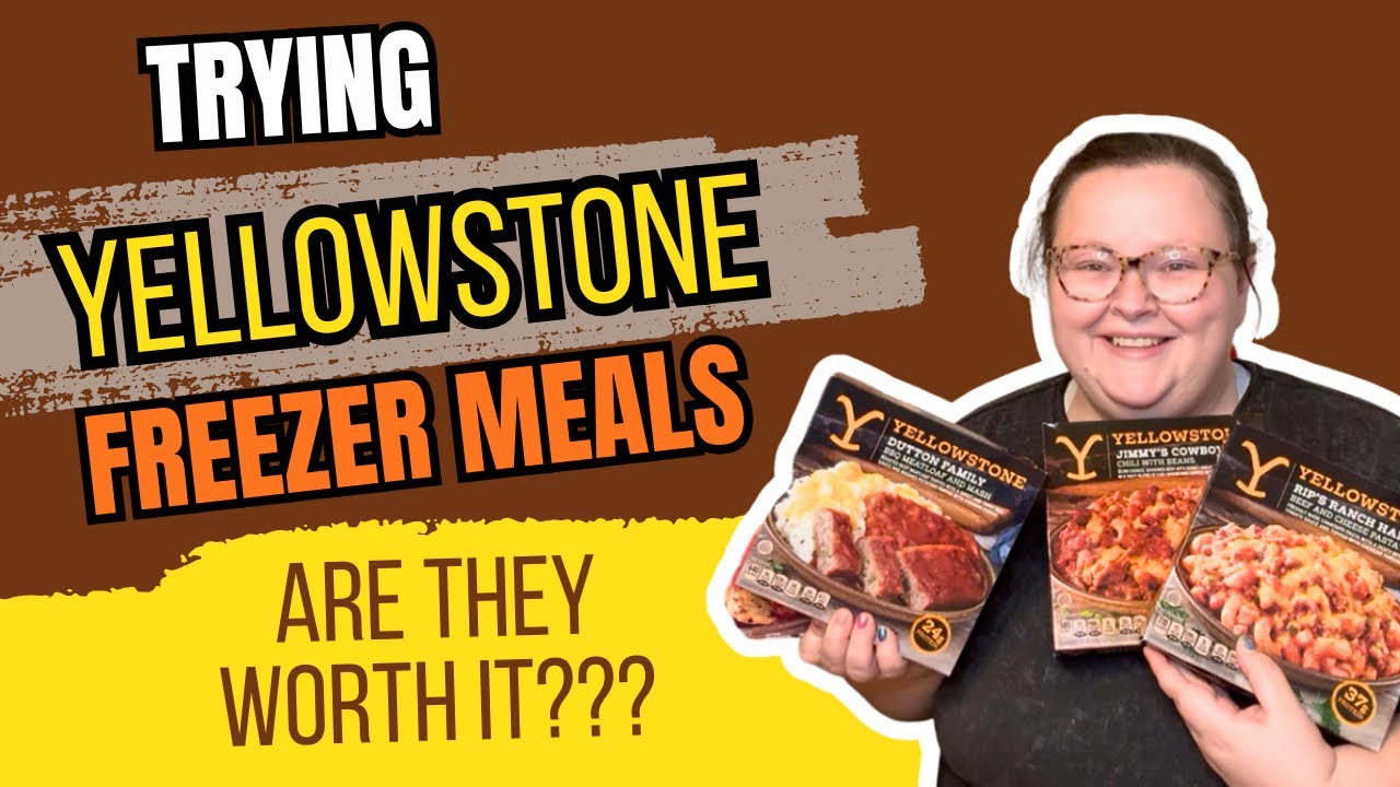 Yellowstone Freezer Meals || Trying Them So You Don’t Have To || Are They Worth It??