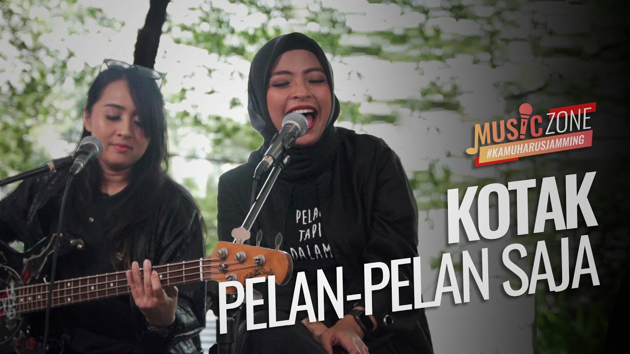 Kotak - Pelan Pelan Saja - Live at MUSIC ZONE