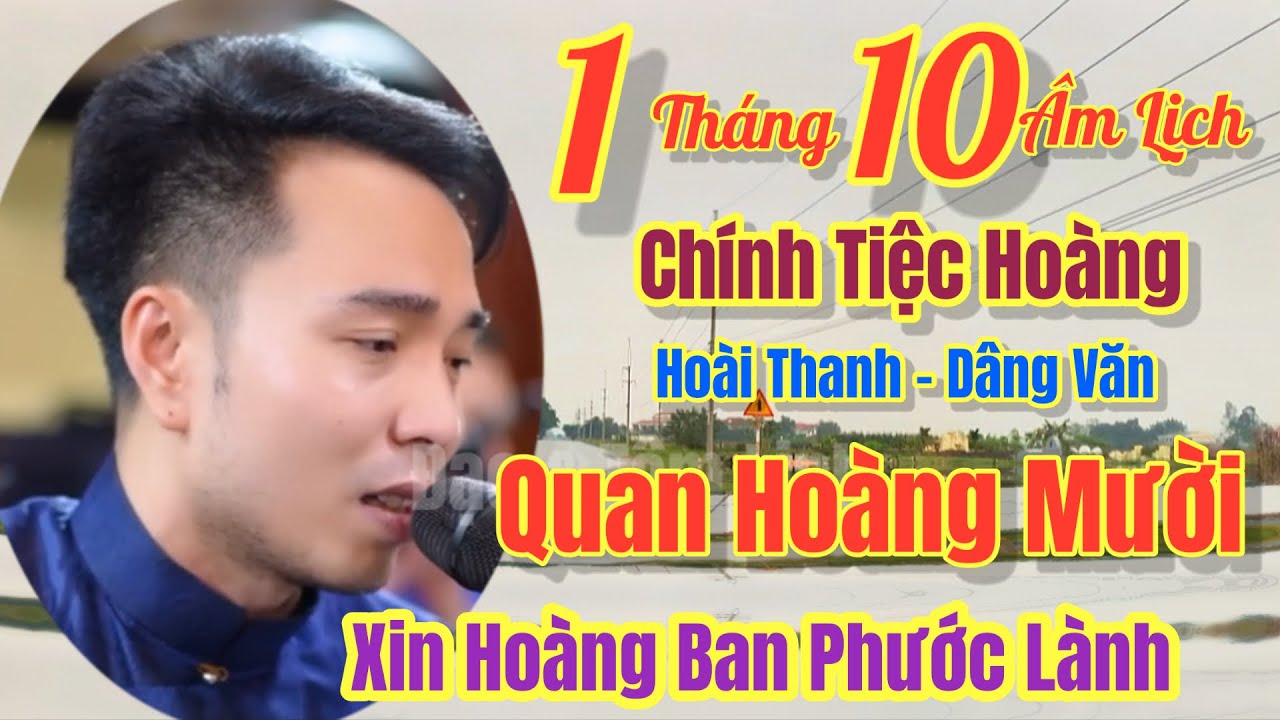 Mồng 1 Th&aacute;ng 10 &Acirc;L- Ho&agrave;i Thanh - H&aacute;t Văn, Quan Ho&agrave;ng Mười - Đ&oacute;n Tiệc Ho&agrave;ng, 20 Thg 11, 2025