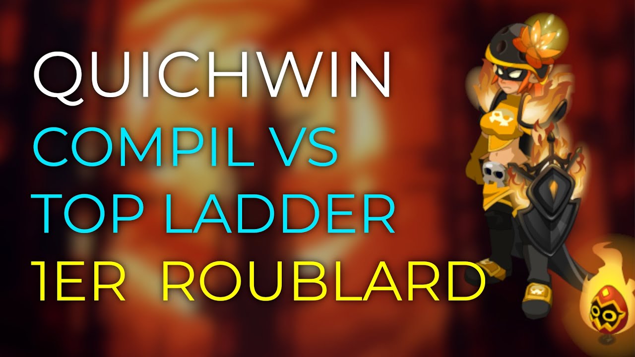 [DOFUS] QUICHWIN 1ER ROUBLARD VS TOP LADDER