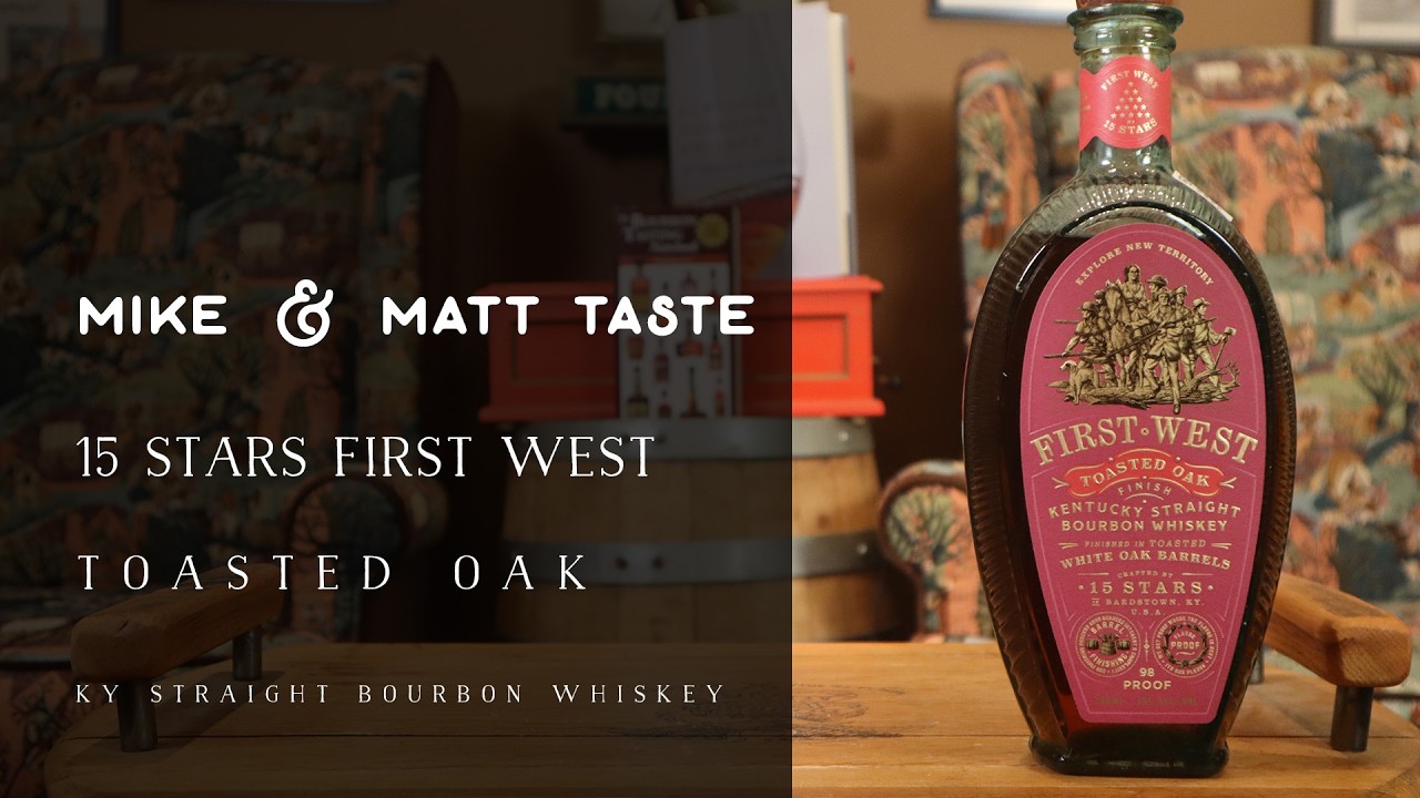 Mike and Matt Taste 15 Stars: First West - Toasted Oak