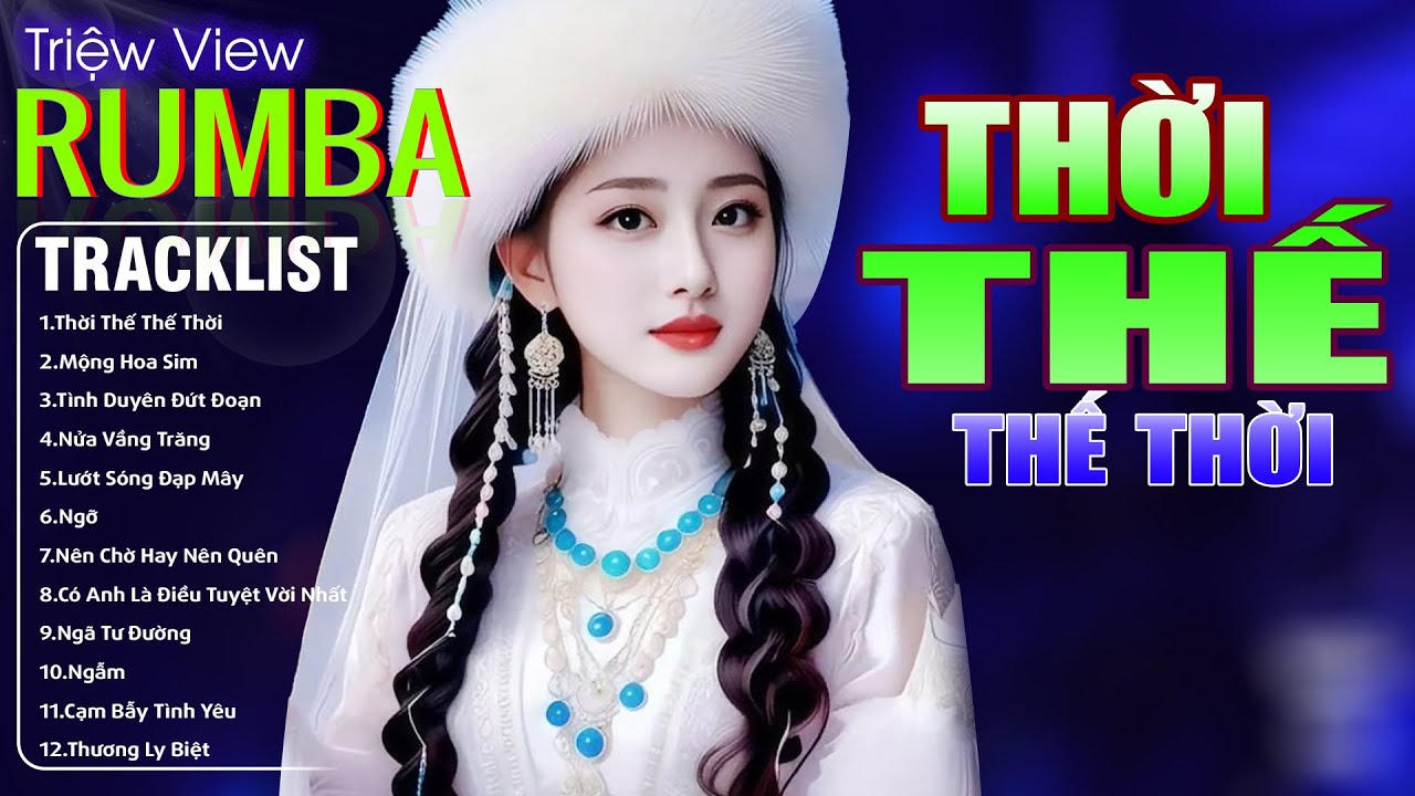THỜI THẾ THẾ THỜI , MỘNG HOA SIM - LK Nhạc Trẻ Hót TikTok 2025 - ALBUM RUMBA XUẤT SẮC NHẤT CỰC HÓT