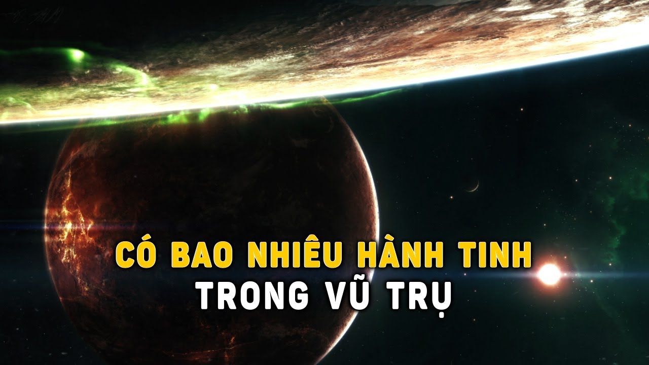 Có bao nhiêu hành tinh trong vũ trụ? | Khoa học vũ trụ | Khoa học và Khám phá