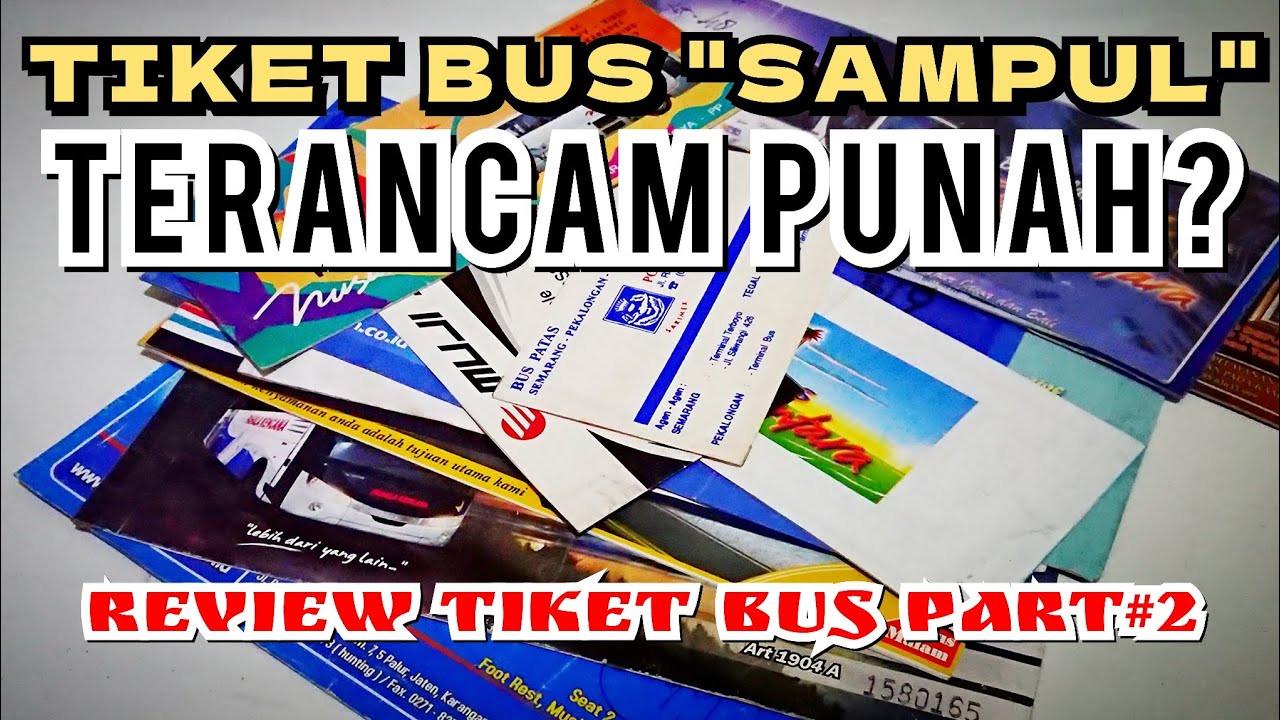 Review Koleksi Tiket Bus Part#2 - Tiket Bus Sampulan Diambang Kepunahan??