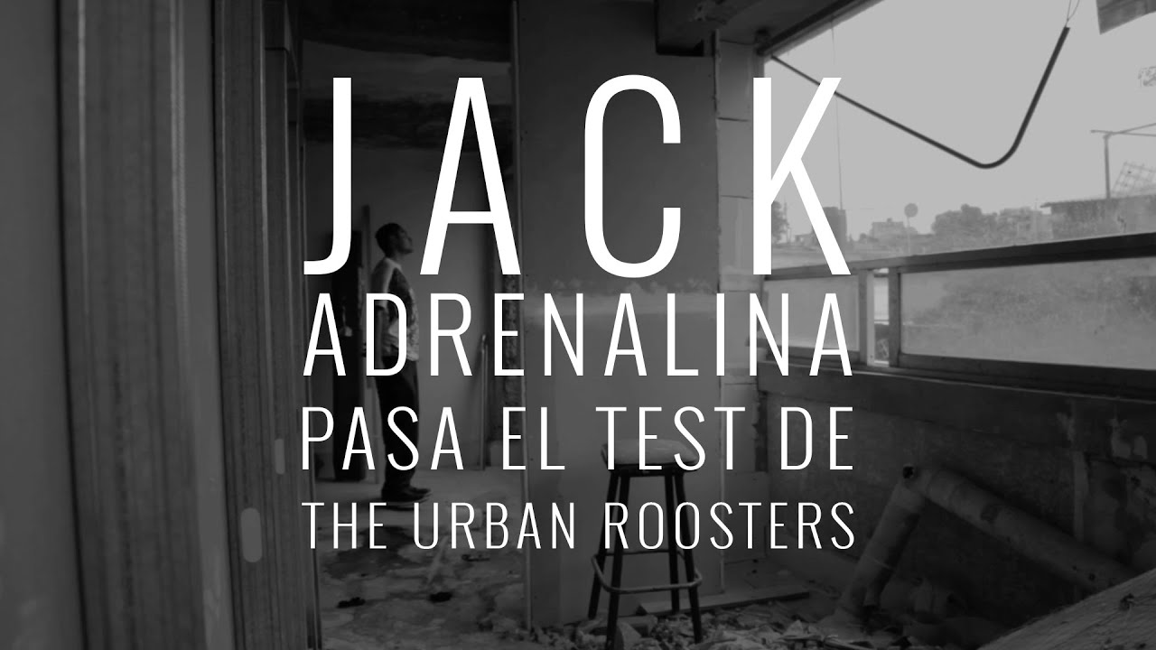 Entrevista - JACK ADRENALINA en el test de Urban Roosters