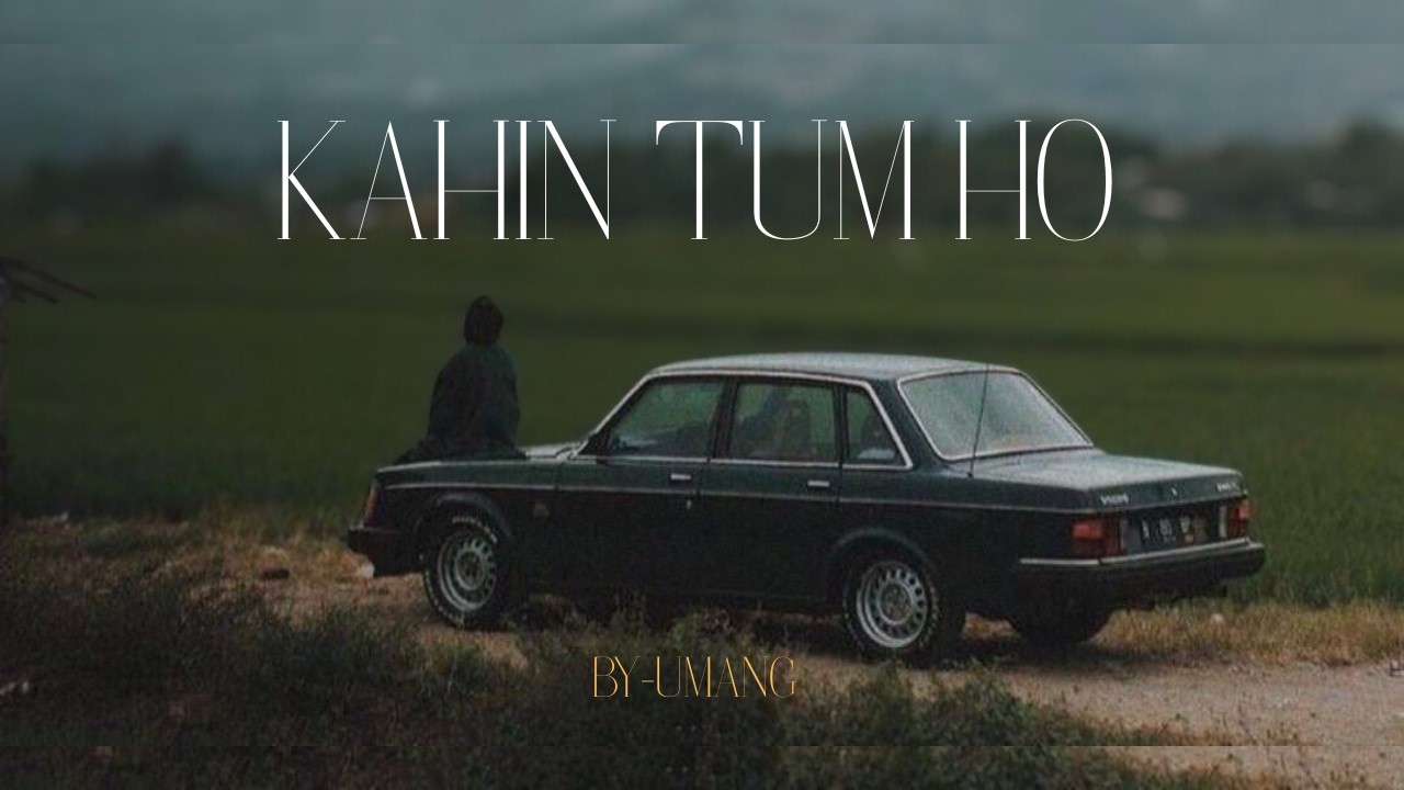 Kahin Tum Ho | Aesthetic Love Song | By Umang | Versezilla