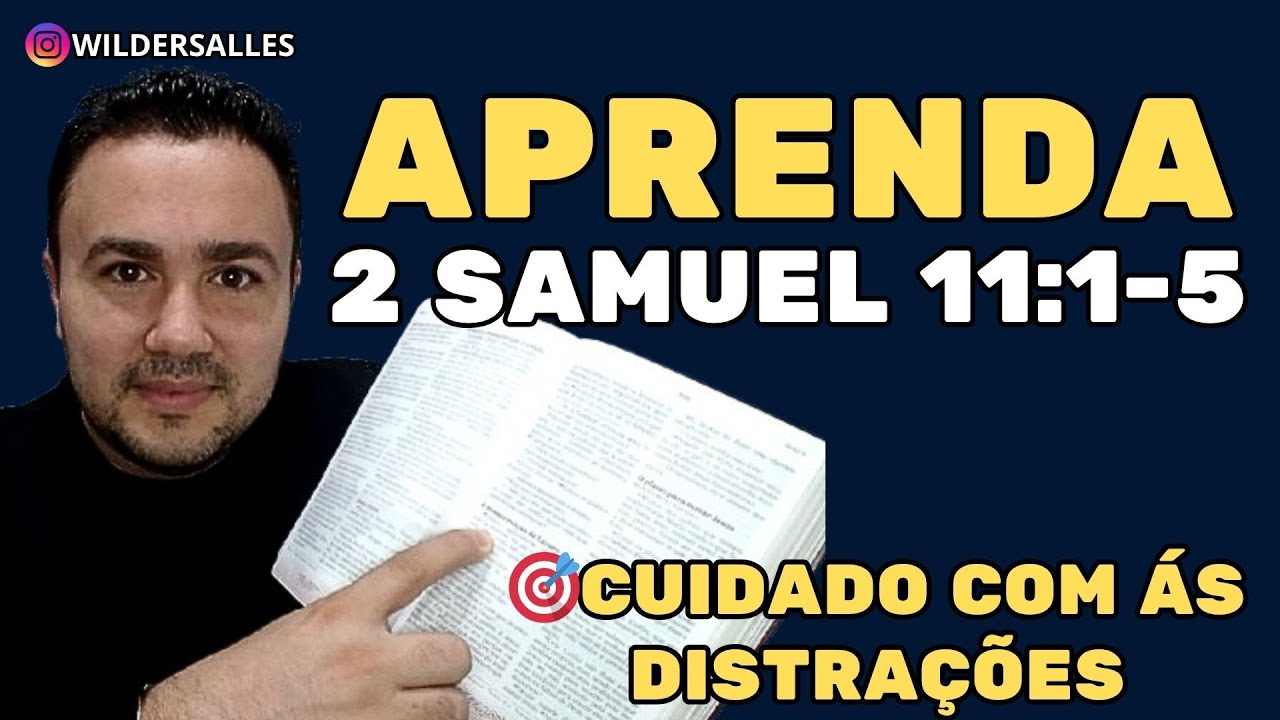 🎯CUIDADO COM ÁS DISTRAÇÕES [APRENDA 2 SAMUEL 11:1-5 DE FORMA FÁCIL]
