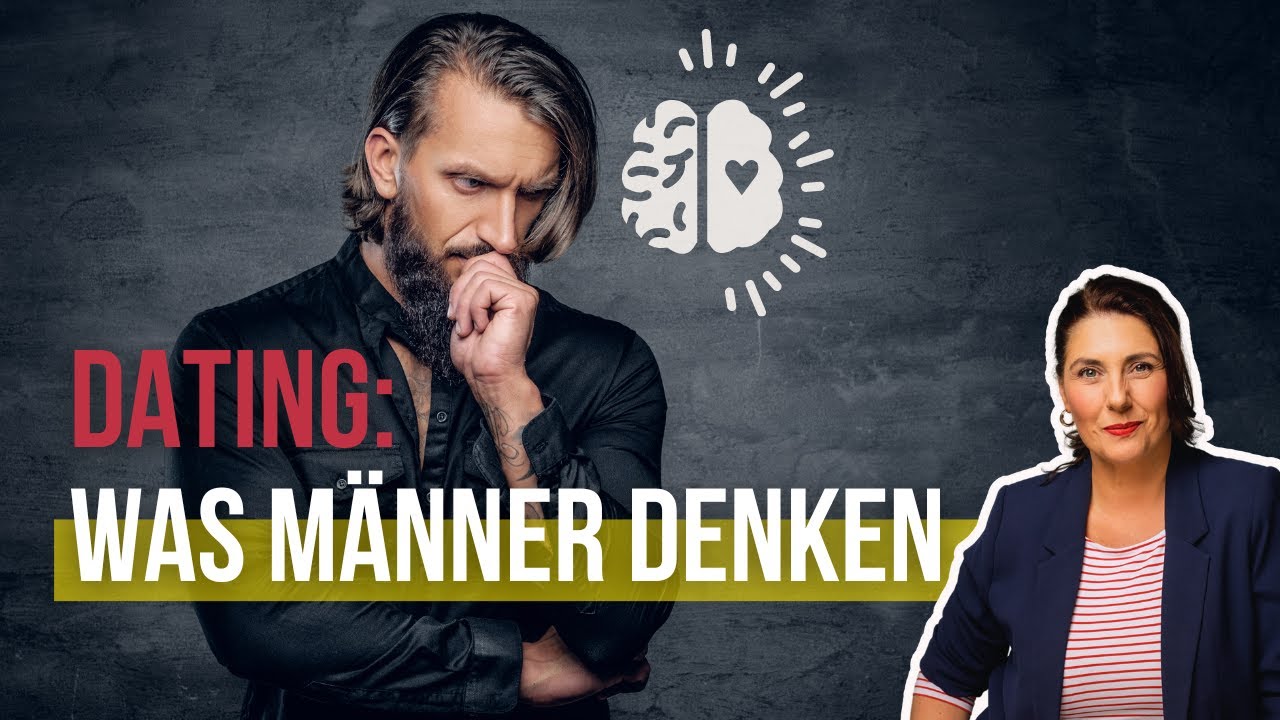 Was Männer wirklich denken - Dating hinter den Kulissen
