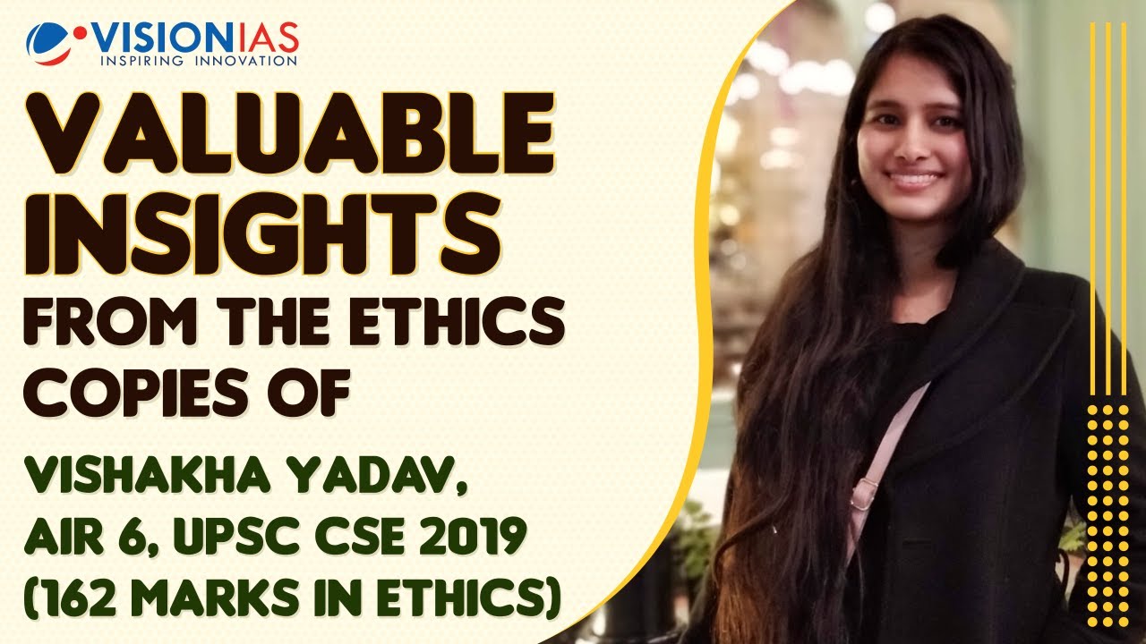 Valuable Insights from Ethics Copies of Vishakha Yadav, AIR 6, UPSC CSE 2019 |162 Marks in Ethics