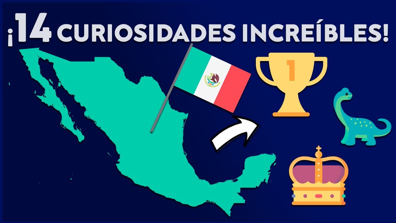 14 CURIOSIDADES de M&Eacute;XICO que NO SAB&Iacute;AS - &iexcl;Datos de M&eacute;xico!