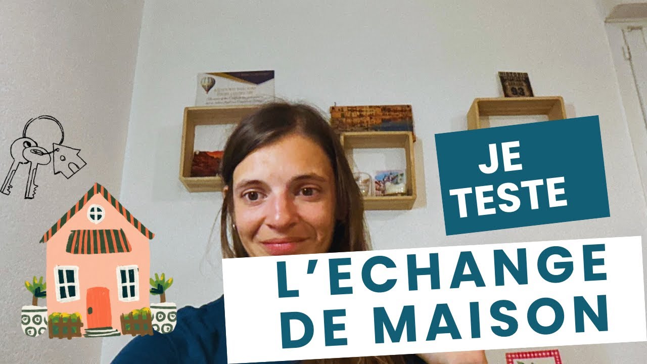 ÉCHANGE DE MAISON, VOYAGER PAS CHER : mon expérience après 3 mois d’échanges sur HOMEEXCHANGE