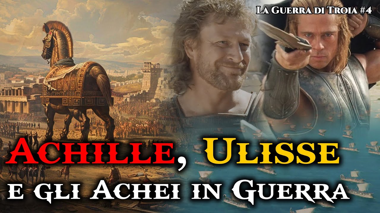 ACHILLE, ULISSE  e gli Achei in guerra
