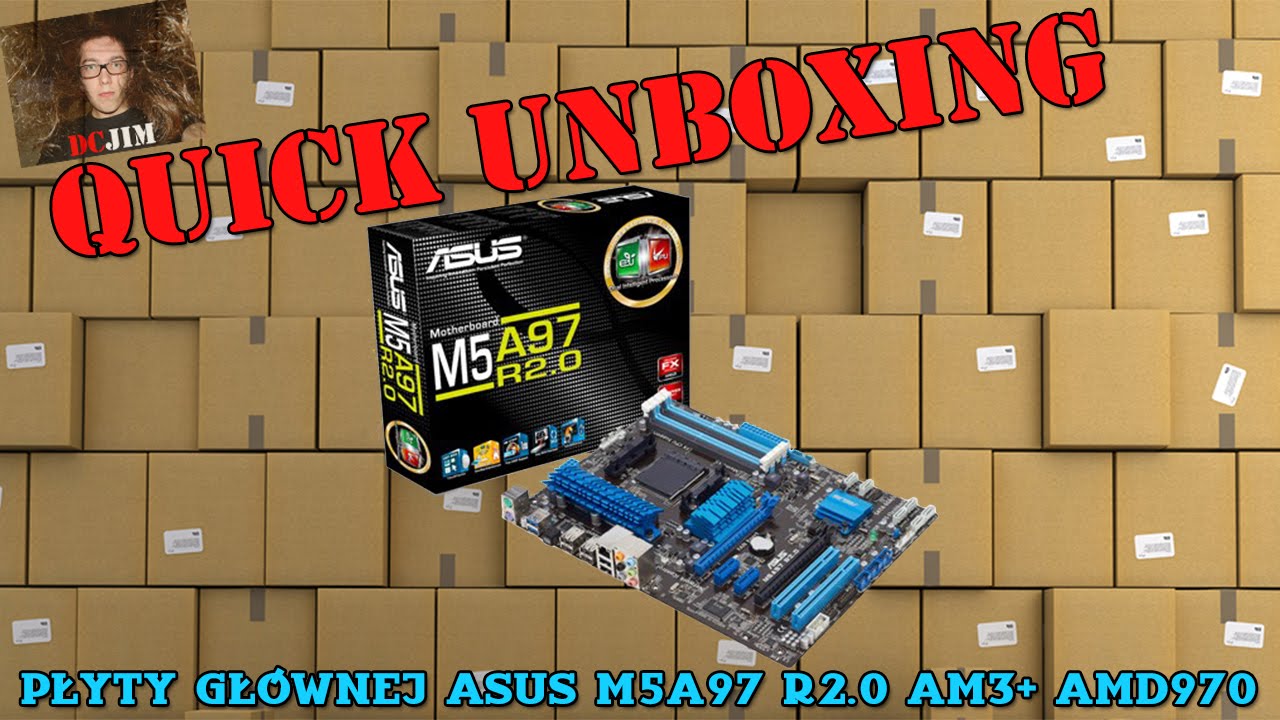 Quick Unboxing - Płyty Gł&oacute;wnej Asus M5A97 R2.0 AM3+ AMD970