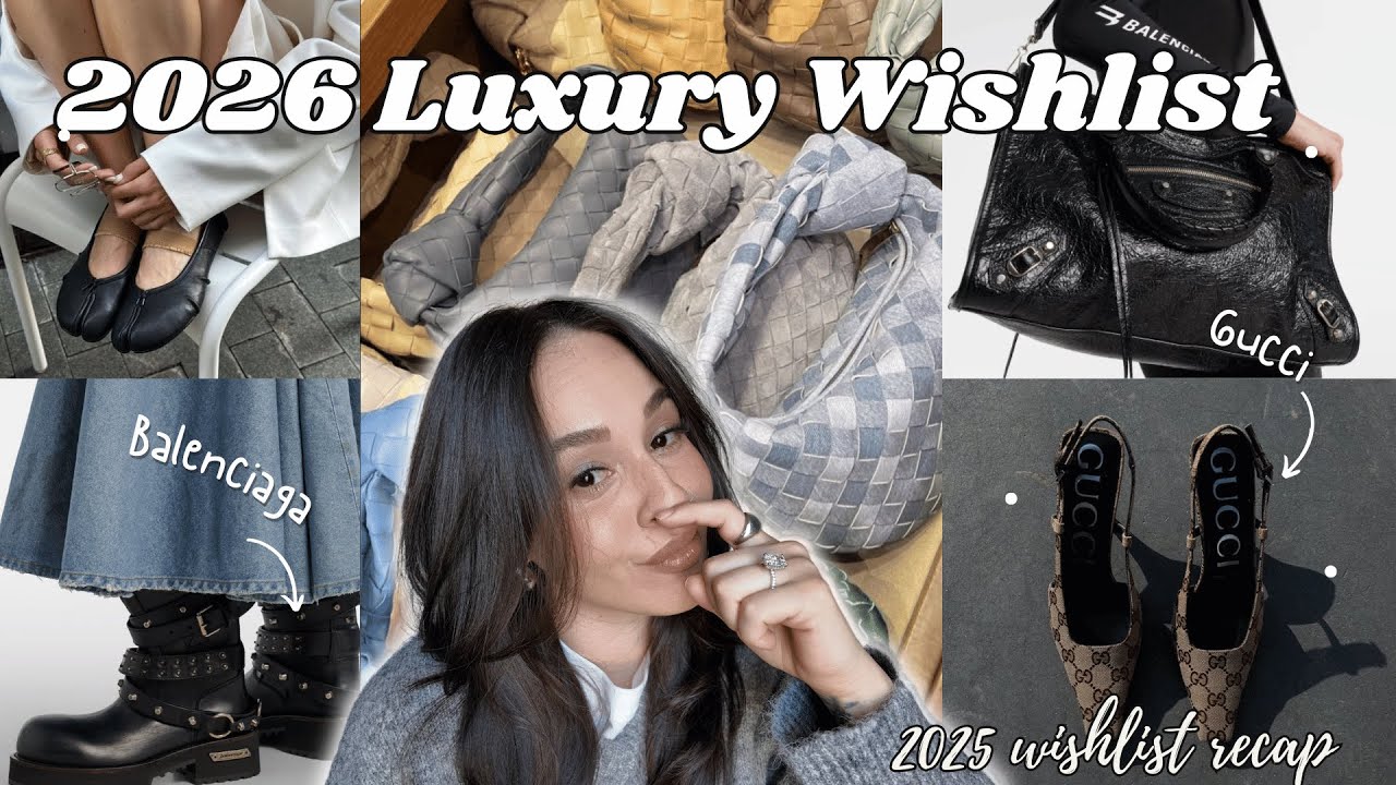 Luxury Wishlist 2026 + 2025 Recap | Designer Bags I Want, Bought & Didn&rsquo;t Expect