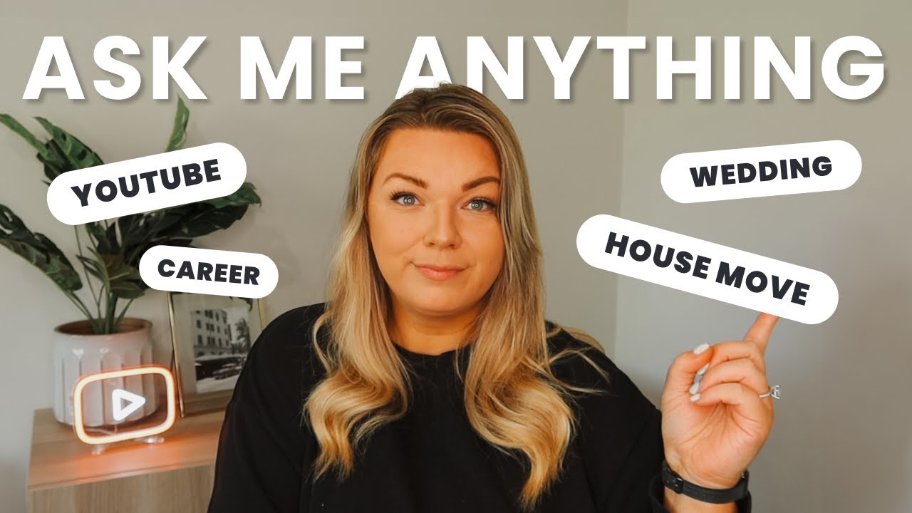 Q&A: Ask Me Anything | Answering your questions about wedding, house move and career changes