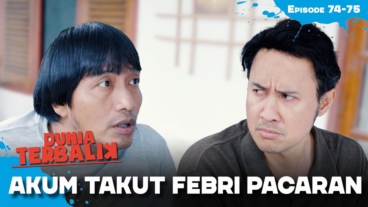 Akum Takut Kalau Ikut Dia Malah Pacaran Sama Edwart | DUNIA TERBALIK | EPS 74-75 (1/4)
