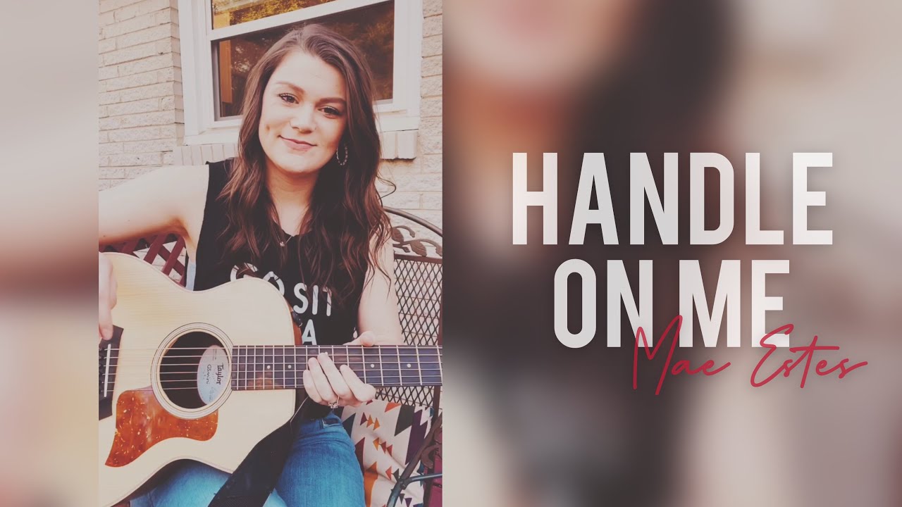 HANDLE ON ME • Mae Estes