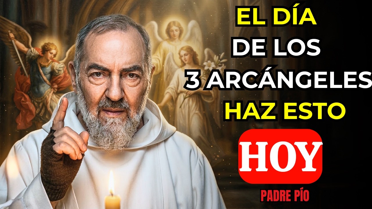PADRE PÍO ADVIERTE: SI HOY NO HACES ESTO EN EL DÍA DE LOS ARCÁNGELES…