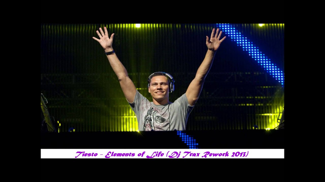 Tiesto - Elements of Life (Dj Trax Rework 2013)