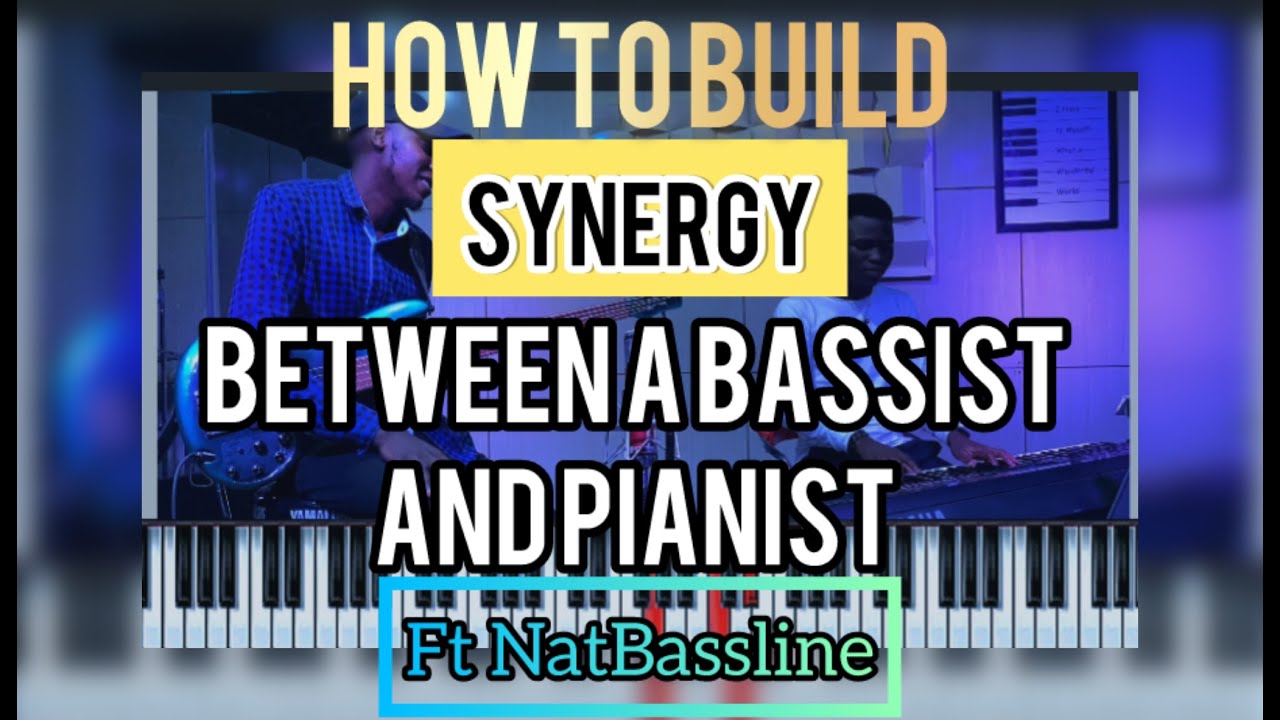 PIANO TUTORIAL || KEY TIPS ON HOW TO BUILD SYNERGY BETWEEN THE BASSIST AND PIANIST FT @natbassline 🔥