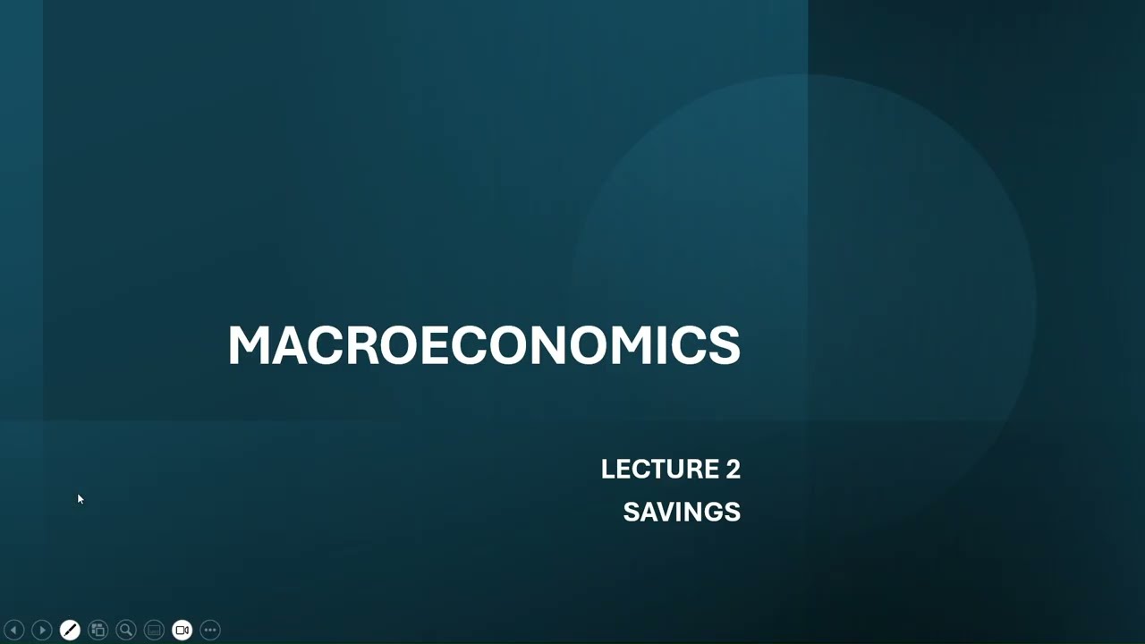 Macroeconomics Lecture 2- Savings