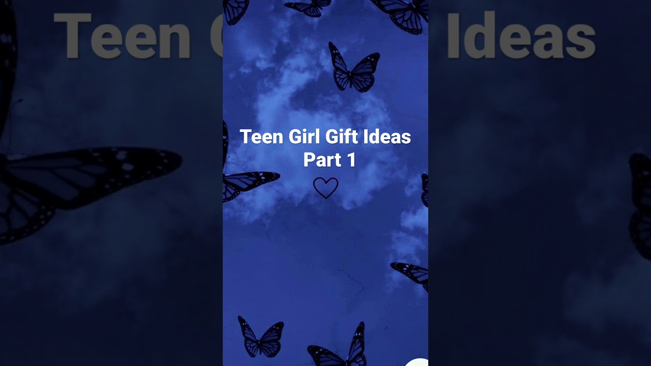 Teen Girl Gift Ideas PT.1