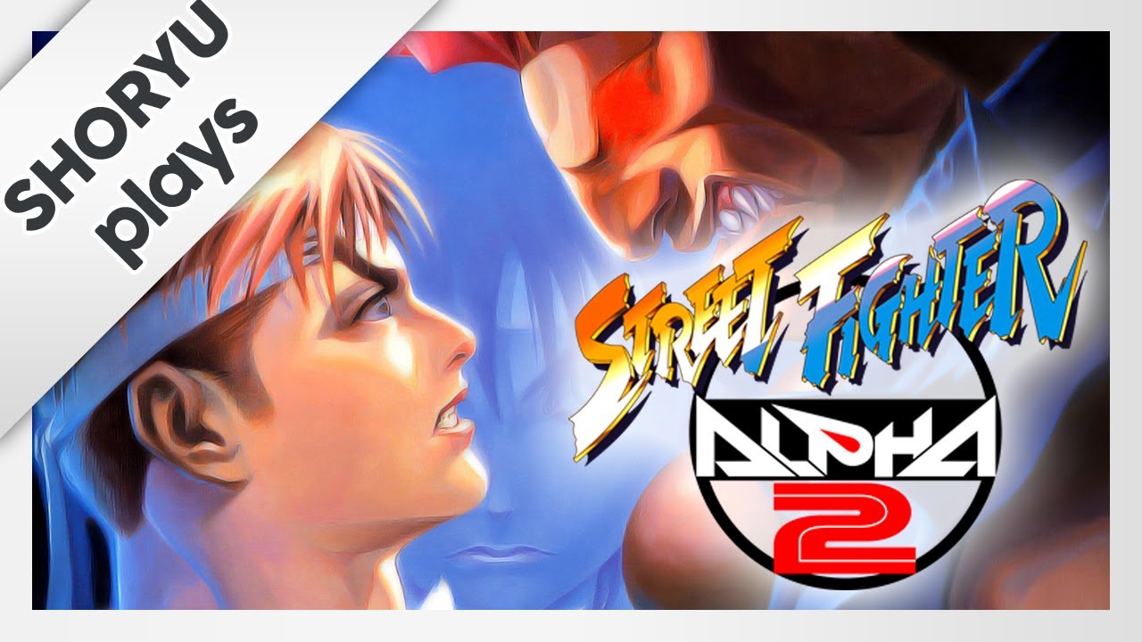 Street Fighter Alpha 2 - Shoryu Plays