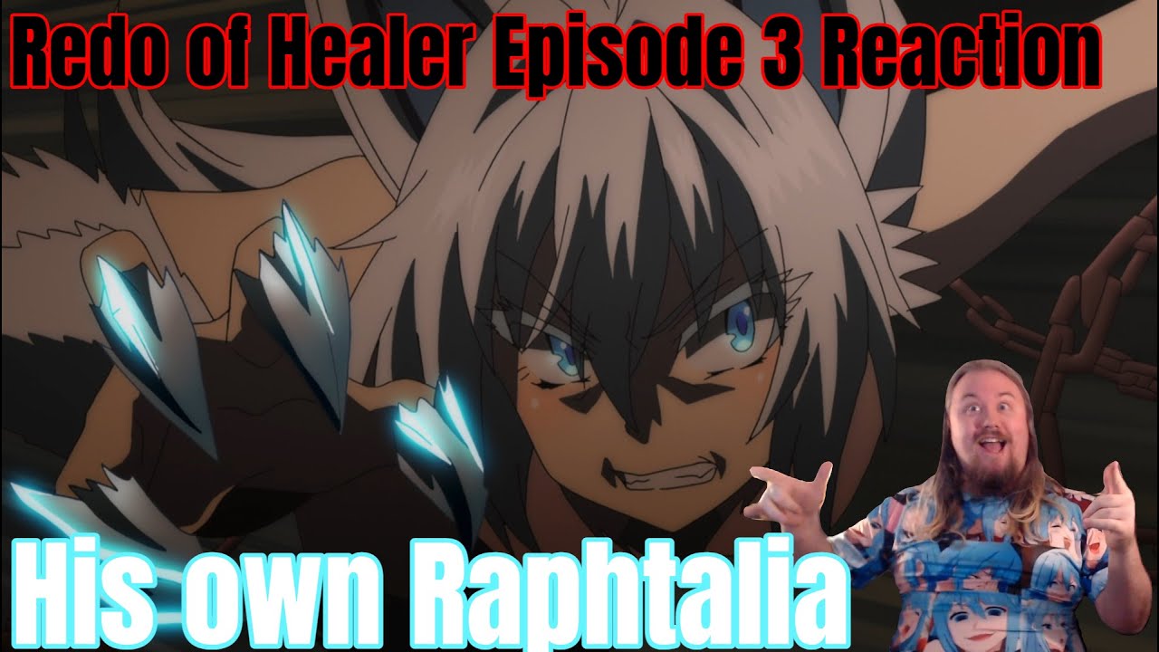 Redo of Healer Episode 3 Reaction His own Raphtalia