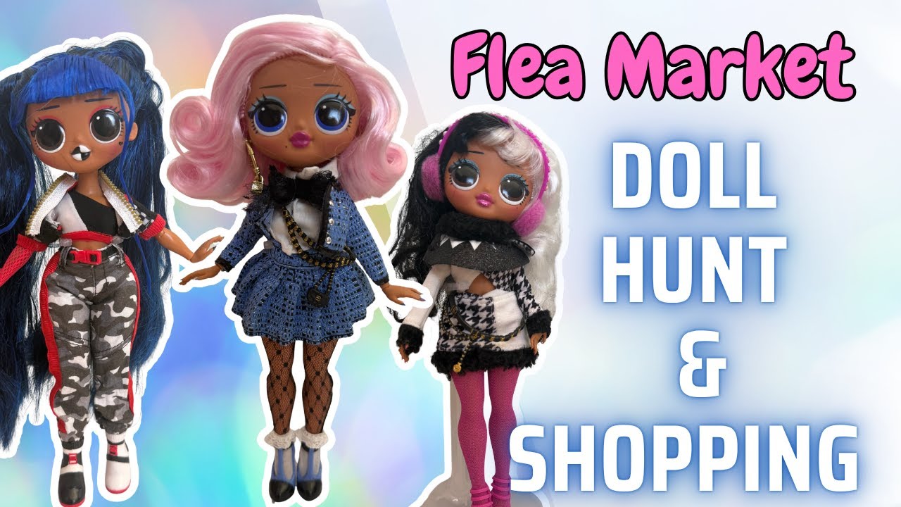 L.O.L. Surprise! OMG Doll Hunt ✨Thrifted Doll Dream Haul 😍 | Hunting at the Flea Market!